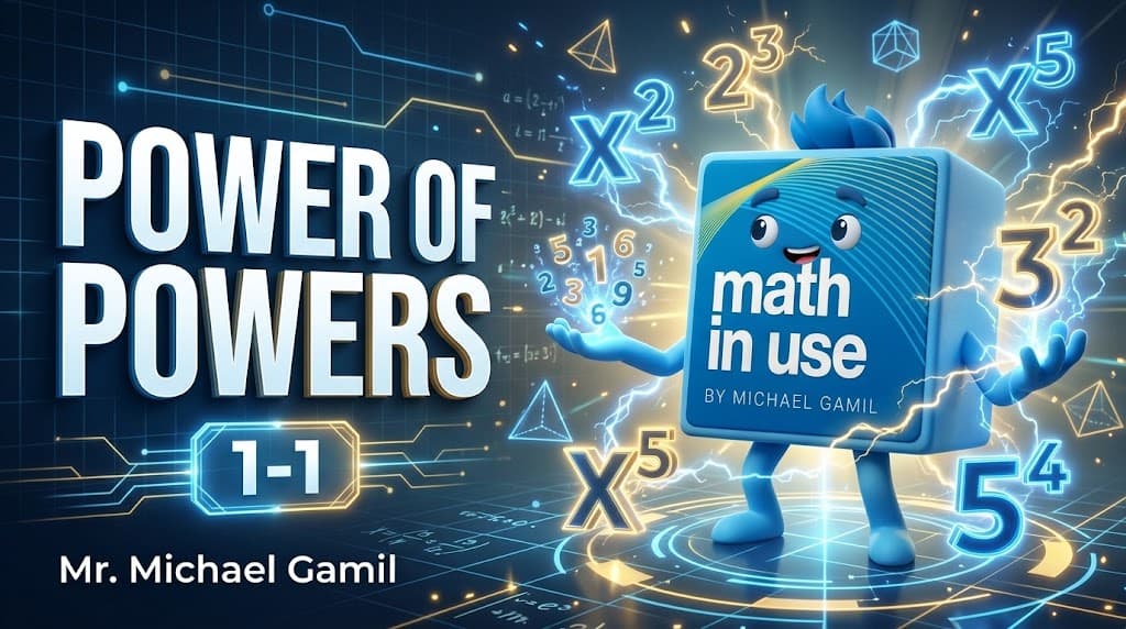 3P T1 ALg. (1-1) Power of powers